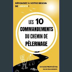 [EBOOK] 📕 Les 10 Commandements du chemin de Pèlerinage: Répondez à votre besoin de liberté ! (Fren