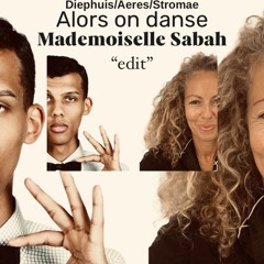 Mademoiselle Sabah X Diephuis/Aeres/Stromae - Alors on danse ( edit )
