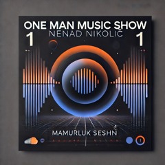One Man Music Show - Mamurluk seshn