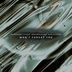 Different Stage, Moophazes, Run Rivers - Won't Forget You [Extended]
