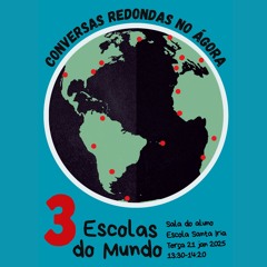 CONVERSAS REDONDAS: Escolas do Mundo
