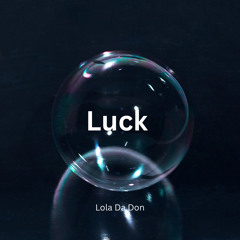 Luck