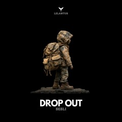 Sesli - Drop Out
