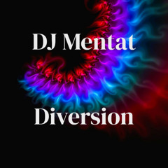 DJ Mentat - Diversion (Original Mix)