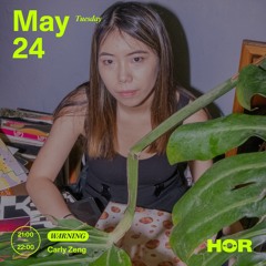 Carly Zeng – WARNING x HÖR (May 24th 2022)