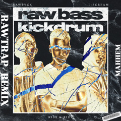 RAWPVCK ft. L-Scream - Raw Bass (Mahhem edit)