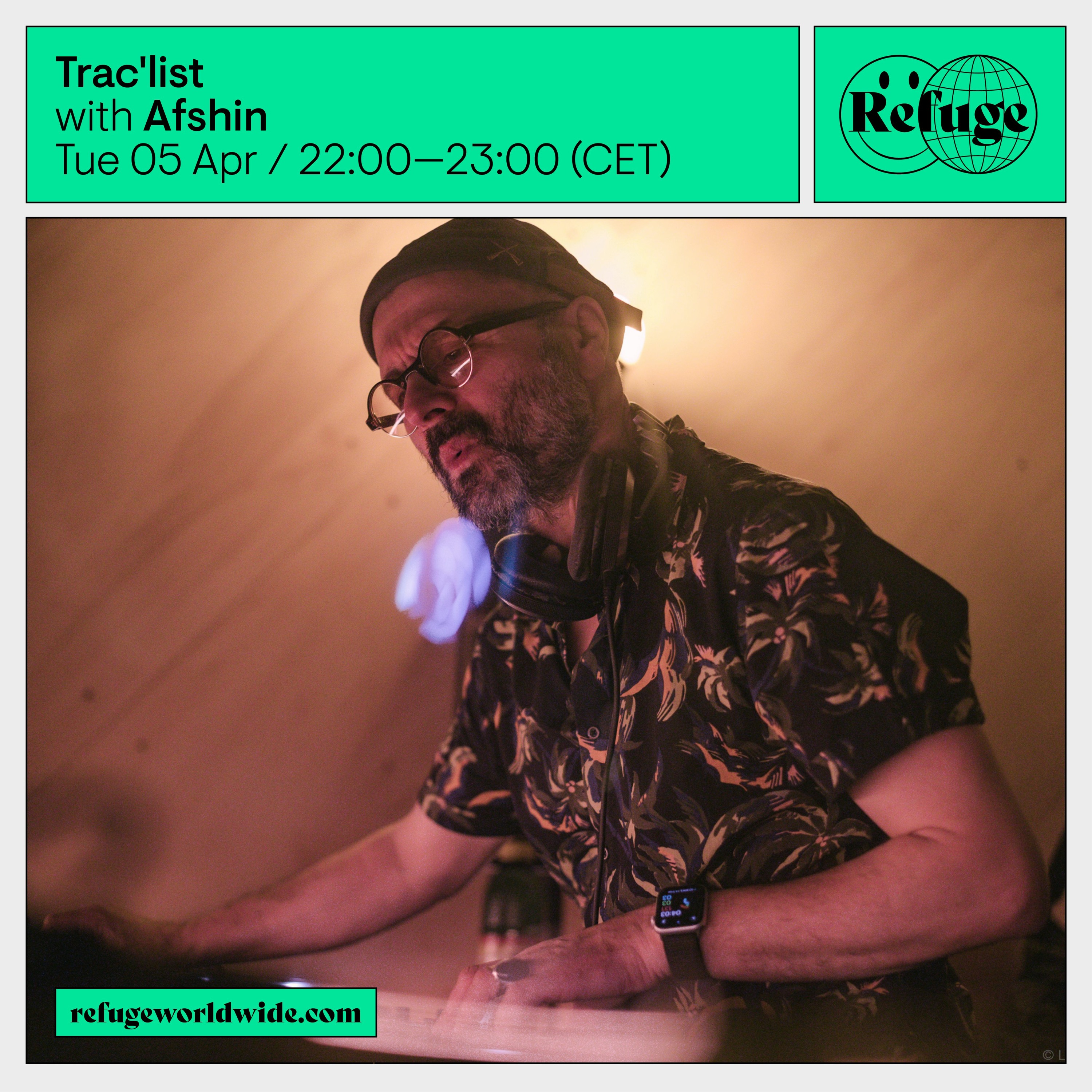 Afshin- Trac'list x Refuge Worldwide