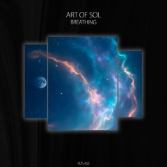 ART OF SOL - Breathing  Original Mix (Out 06/08/25)