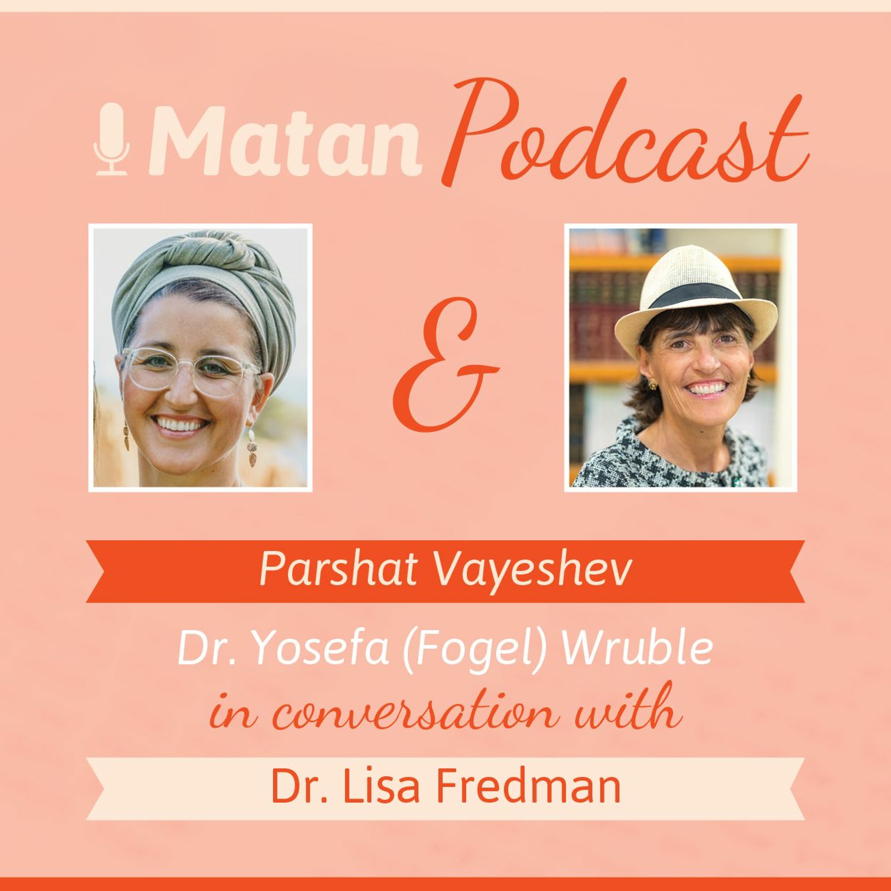 Episode 139 - Parshat Vayeshev: Leading the Family of Yaakov