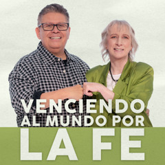 Venciendo al mundo por la fe - Edgar y Patty Corson