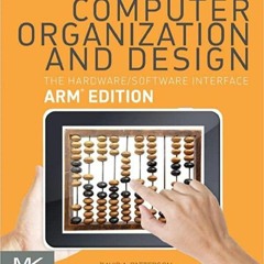 PDF Read* Computer Organization and Design ARM Edition: The Hardware Software Interface The Morgan K