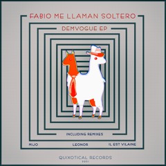 PREMIERE: Fabio Me Llaman Soltero - Fey De 25 Y Yo De 12 (Leonor Remix)[Quixotical Records]