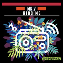 Mr. V - Riddims (Edit) DOPEWAX RECORDS