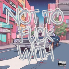 Not To Fuck With