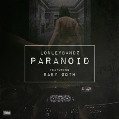 Paranoid (Feat. Baby Goth)