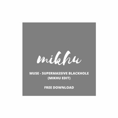 FREE DOWNLOAD: Muse - Supermassive Black Hole (Mikhu's Vocal Edit)