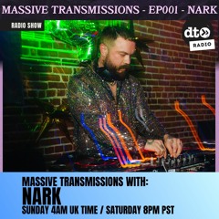 Massive Transmissions #001 - Nark