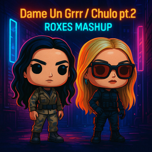 Bad Gyal, Kate Linn - Chulo pt.2 Versión Dame un GRRR Intro (Roxes Mashup 112-105BPM)