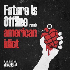 [Free DL] Green Day - American Idiot (Future Is Offline Remix)