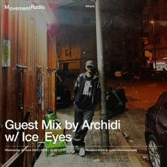 Ice_Eyes w/ Archidi Movement Radio 210623