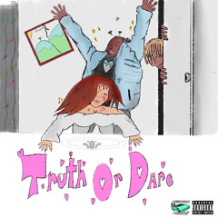 TRUTH OR DARE (feat. @SAYSOMETHINGBRANDON)