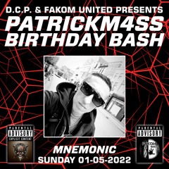 Mnemonic @ PATRICKM4SS BIRTHDAY BASH by D.C.P. & FAKOM UNITED