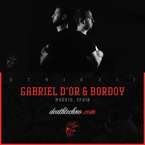 DTMIX217 - Gabriel D'Or & Bordoy [Madrid, SPAIN]