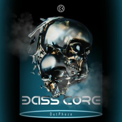 OutPhaze - Bass Core [K1R181]