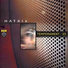 Matrix - Temperament 23
