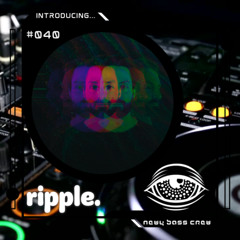 Newy Bass Crew: 040 Introducing... ripple.