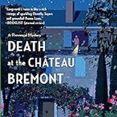# Death at the Chateau Bremont (A ProvenÃ§al Mystery)