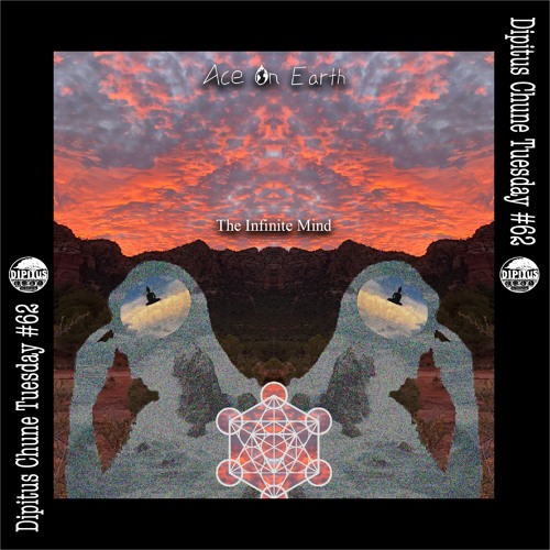 Ace On Earth - The Infinite Mind [Dipitus Chune Tuesday]