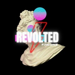 Revolted