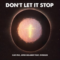 Xavi FDZ, Jofre Gelabert Feat. Oversize - Don't Let It Stop (Extended Mix)