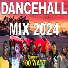 DANCEHALL MIX 2024 | 100 WATT | KRAFF, MASICKA, SQUASH