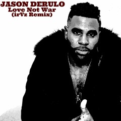 Jason Derulo - Love Not War (irVz Remix)