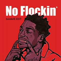 Kodak Black - No Flockin’ (SAMMIE EDIT) [FREE DL]