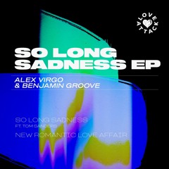 Alex Virgo & Benjamin Groove 'So Long Sadness EP'