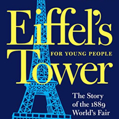 [Get] EPUB 📋 Eiffel's Tower for Young People (For Young People Series) by  Rebecca S