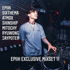 Epiik Exclusive Mixset Vol.11