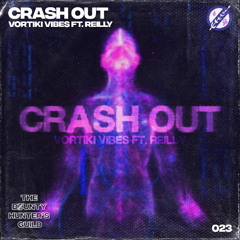 VORTIKI VIBES FT. REILLY - CRASH OUT