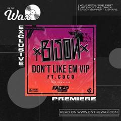 OTW Premiere: Bison - Don't Like Em VIP ft. Coco [Faded Audio]
