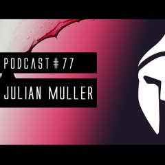 Bassiani invites Julian Muller / Podcast #77