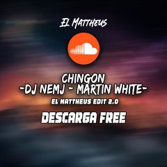 Dj Nemj, Martin White - Chingón (El Mattheus Edit 2.0)
