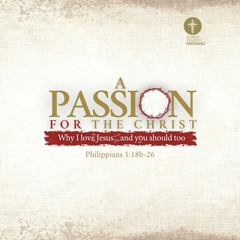 A Passion for the Christ Part II - Martin Morrison - (Sunday 02 October  2022)