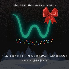 Travis Scott ft. Kendrick Lamar - Goosebumps (Jun Wilder Edit) [FREE DOWNLOAD]