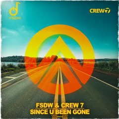 FSDW & Crew 7 - Since U Been Gone
