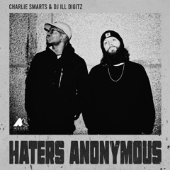 Charlie Smarts & DJ Ill Digitz - Haters Anonymous