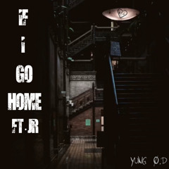 If I Go Home ft. Jr (prod. the sound clown)