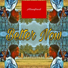 Better Now prod by. DELA Soundz